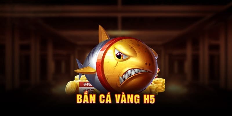 Bắn cá vàng h5